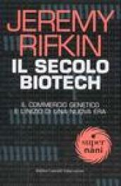 Secolo biotech. Il commercio genetico e l'inizio di una nuova era (Il)