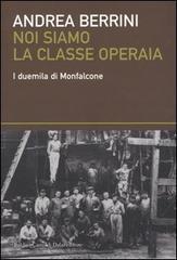 Noi siamo la classe operaia. I duemila di Monfalcone