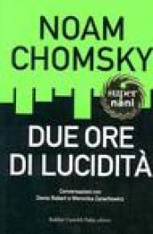 Due ore di lucidità