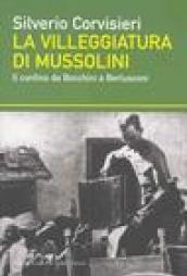 Villeggiatura di Mussolini. Il confino da Bocchini a Berlusconi (La)