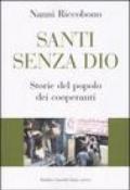 Santi senza Dio. Storie del popolo dei cooperanti