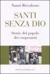 Santi senza Dio. Storie del popolo dei cooperanti