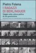 Ragazzi di Berlinguer. Viaggio nella cultura politica di una generazione (I)