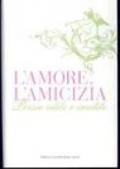 Amore, l'amicizia. Poesie edite e inedite (L')