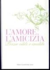 Amore, l'amicizia. Poesie edite e inedite (L')