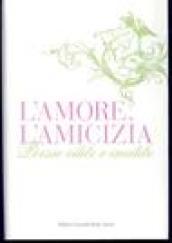 Amore, l'amicizia. Poesie edite e inedite (L')