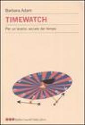 Timewatch. Per un'analisi sociale del tempo