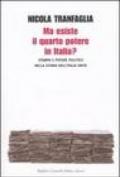 Ma esiste il quarto potere in Italia? Stampa e potere politico nella storia dell'Italia unita