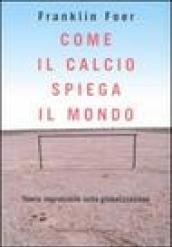 Come il calcio spiega il mondo