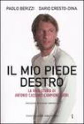 Il mio piede destro. La vera storia di Antonio Cassano, campione fuori