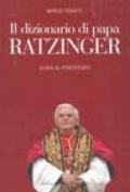Dizionario di papa Ratzinger. Guida al pontificato (Il)