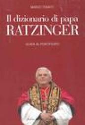 Dizionario di papa Ratzinger. Guida al pontificato (Il)
