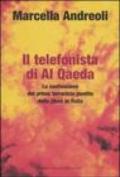 Telefonista di Al Qaeda. La confessione del primo terrorista pentito della jihad in Italia (Il)