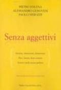 Senza aggettivi. Sinistra, movimenti, democrazia. Pace, lavoro, beni comuni. Sentieri della nuova politica