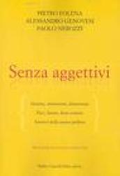 Senza aggettivi. Sinistra, movimenti, democrazia. Pace, lavoro, beni comuni. Sentieri della nuova politica