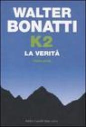 K2. La verità. 1954-2004