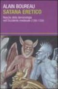 Satana eretico. Nascita della demonologia nell'Occidente medievale (1280-1330)