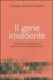 Gene invadente. Riduzionismo, brevettabilità e governance dell'innovazione biotech (Il)