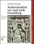Audiovisualitaet vor und Nach Gutenberg. Ediz. illustrata
