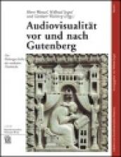 Audiovisualitaet vor und Nach Gutenberg. Ediz. illustrata