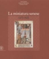 La miniatura senese 1270-1420. Ediz. illustrata