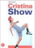 Cristina Show. Frammenti di vita. Ediz. italiana e inglese