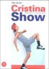 Cristina Show. Frammenti di vita. Ediz. italiana e inglese