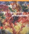 Dalla scapigliatura al futurismo. Ediz. illustrata