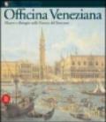 Officina veneziana. Ediz. illustrata