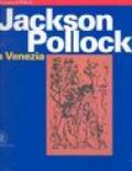 L' America di Pollock. Jackson Pollock a Venezia. Gli Irascibili e la Scuola di New York