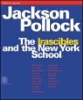 Jackson Pollock. The irascibles and the New York school. Ediz. illustrata