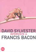 Interviste a Francis Bacon