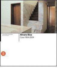 Alvaro Siza. Case 1954-2004