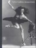 Sylvie Guillem. Autoportraits. Ediz. italiana, inglese e francese