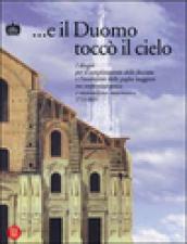 E il Duomo toccò il cielo. I disegni per il completamento della facciata e l'invenzione della guglia maggiore tra conformità gotica e razionalismo matematico 1733...