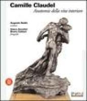 Camille Claudel. Anatomie della vita interiore. Ediz. illustrata