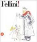 Fellini! Catalogo della mostra (New York, Solomon R. Guggenheim, 31 ottobre 2003-5 gennaio 2004). Ediz. inglese