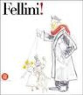 Fellini! Catalogo della mostra (New York, Solomon R. Guggenheim, 31 ottobre 2003-5 gennaio 2004). Ediz. inglese