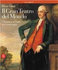 Il gran teatro del mondo. L'anima e il volto del Settecento