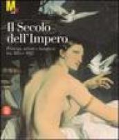 Il secolo dell’Impero: principi artisti e borghesi tra 1815 e 1915.