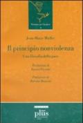 Il principio nonviolenza. Una filosofia della pace