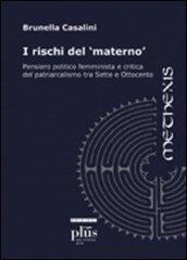 I rischi del materno. Pensiero politico femminista e critica del patriarcalismo tra Sette e Ottocento