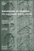 Ragionare in giudizio. Gli argomenti dell'avvocato