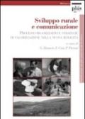 Sviluppo rurale e comunicazione. Processi organizzativi e strategie di valorizzazione nella novità rurale