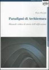 Paradigmi di architettura. Manuale critico di storia dell'edificazione