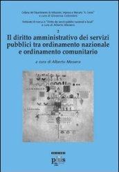 Il diritto amministrativo dei servizi pubblici tra ordinamento nazionale e ordinamento comunitario