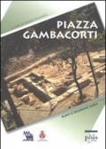 Piazza Gambacorti. Archeologia e urbanistica a Pisa