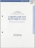 L'ordinamento repubblicano. Raccolta coordinata e aggionata di testi normativi fondamentali. Opera aggiornata al 30 giugno 2006