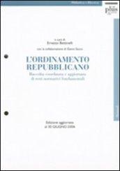 L'ordinamento repubblicano. Raccolta coordinata e aggionata di testi normativi fondamentali. Aggiornamento 2006