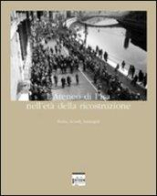 L'ateneo di Pisa nell'età della ricostruzione. Storia, ricordi, immagini